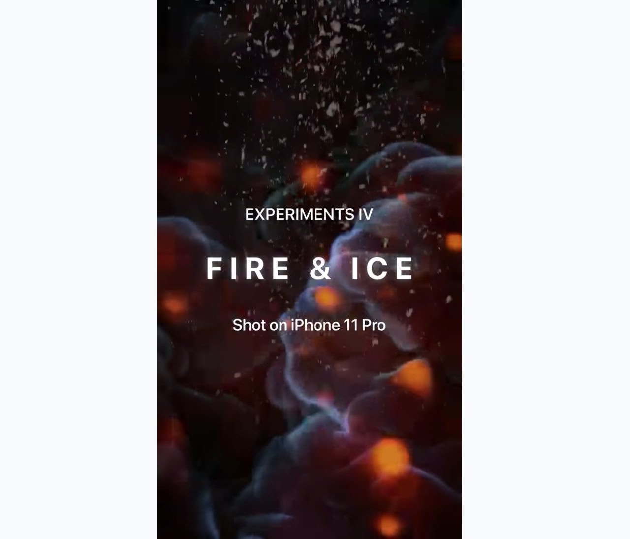 Apple、iPhone 11 Proで撮影した動画「Experiments IV: Fire & Ice」公開